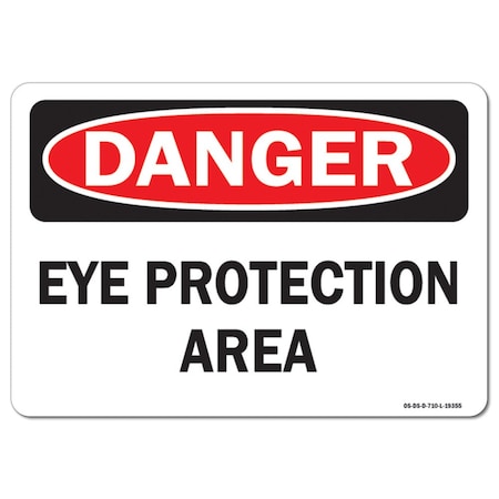 Signmission OSHA Danger Sign, Eye Protection Area, 24in X 18in Rigid Plastic, 24" W, 18" H, Landscape OS-DS-P-1824-L-19355